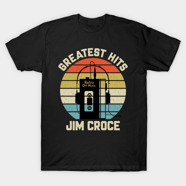 Greatest Hits Jim Retro Walkman Croce Vintage Art T-Shirt by Dinosaur Mask Store